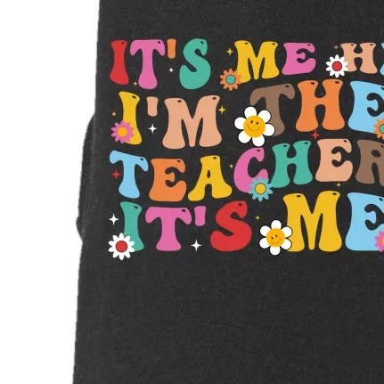 It’s Me Hi I’m The Teacher It’s Me Funny Teacher Quote Doggie 3-End Fleece Hoodie