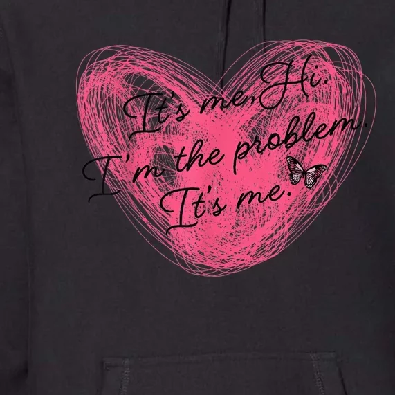 It's Me Hi I'm The Problem It's Me Cute Cool Mom Mothers Day Premium Hoodie