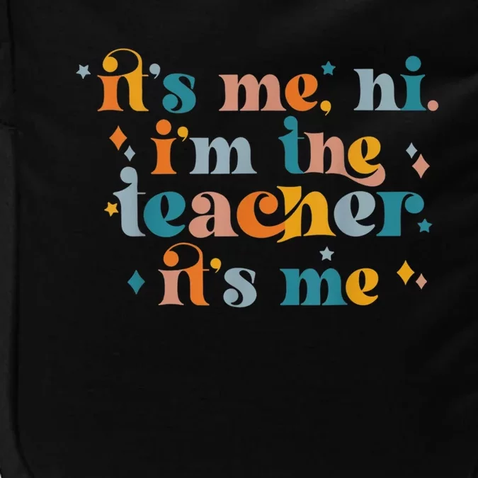 Its Me Hi Im The Teacher Im The Problem Funny Retro Gift Impact Tech Backpack