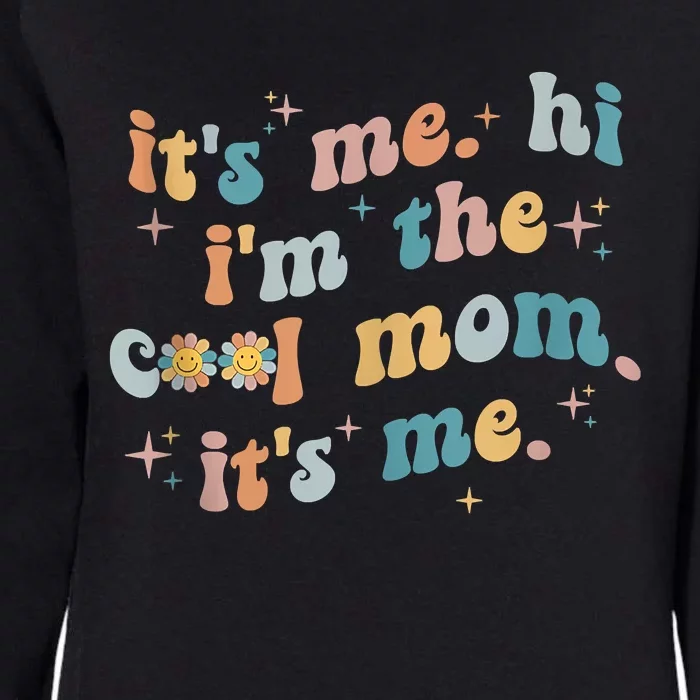 It's Me Hi I'm The Cool Mom It's Me Groovy Retro Womens California Wash Sweatshirt