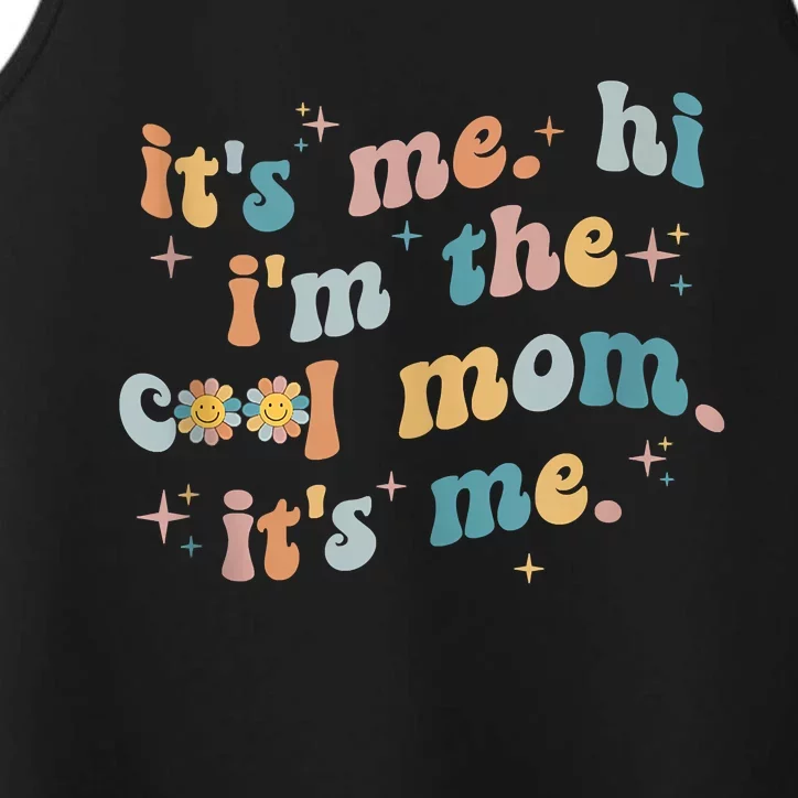 It's Me Hi I'm The Cool Mom It's Me Groovy Retro Performance Tank