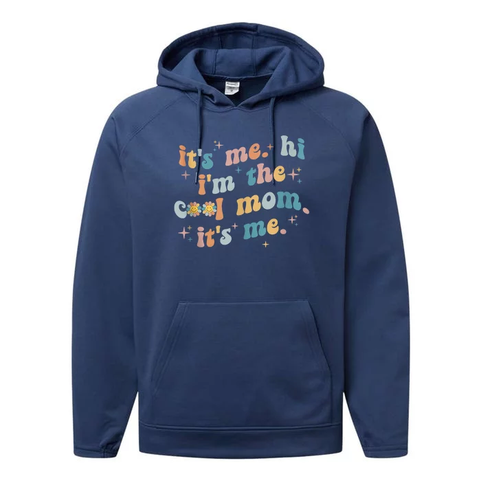 It's Me Hi I'm The Cool Mom It's Me Groovy Retro Performance Fleece Hoodie