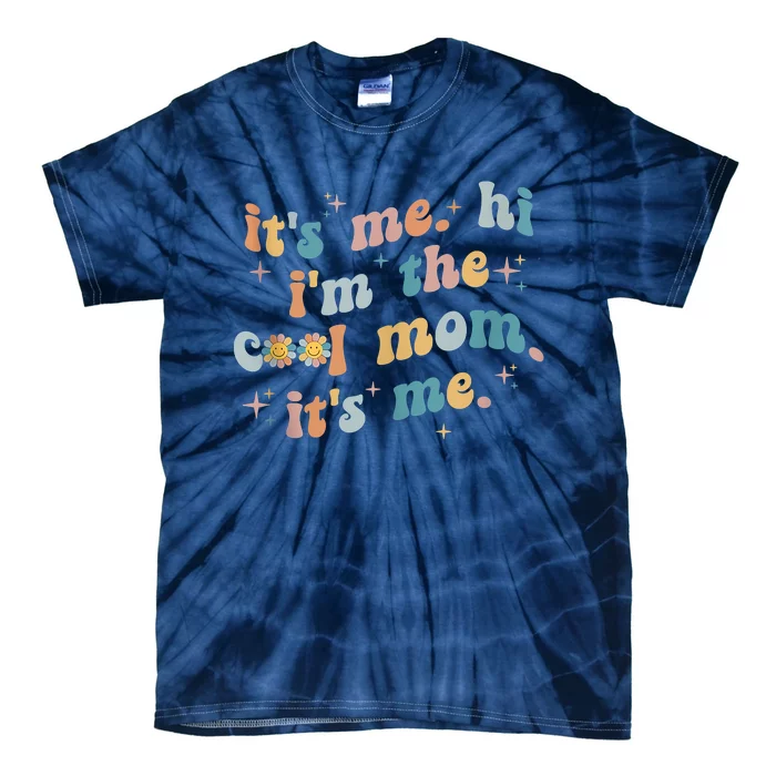 It's Me Hi I'm The Cool Mom It's Me Groovy Retro Tie-Dye T-Shirt