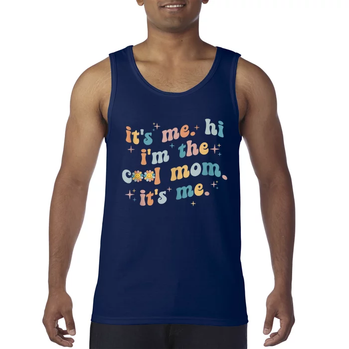 It's Me Hi I'm The Cool Mom It's Me Groovy Retro Tank Top