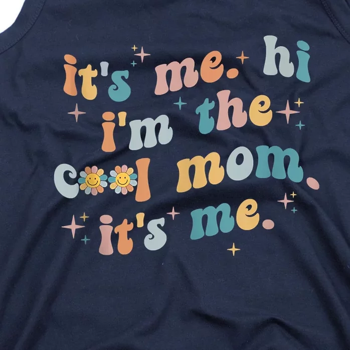 It's Me Hi I'm The Cool Mom It's Me Groovy Retro Tank Top