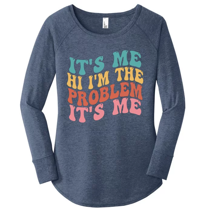 Its Me Hi I'm The Problem Its Me Groovy Quote Women's Perfect Tri Tunic Long Sleeve Shirt