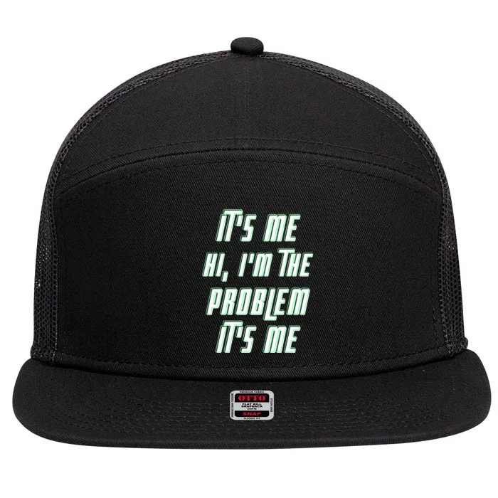 Its Me Hi Im The Problem 7 Panel Mesh Trucker Snapback Hat