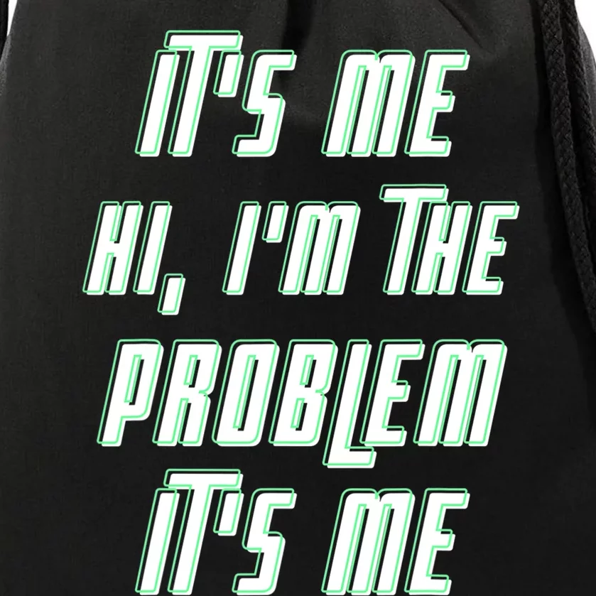 Its Me Hi Im The Problem Drawstring Bag