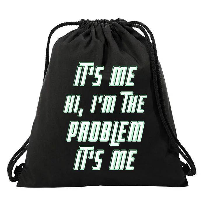 Its Me Hi Im The Problem Drawstring Bag