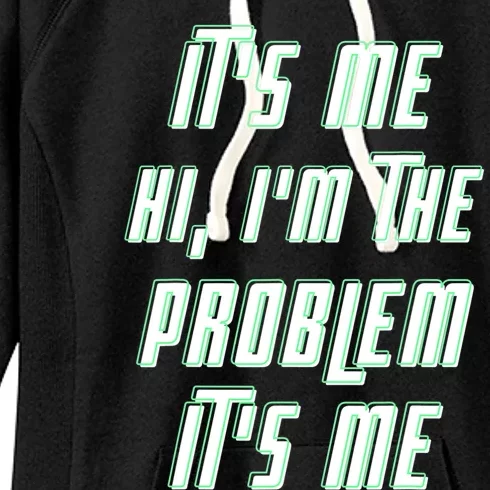 Its Me Hi Im The Problem Women's Fleece Hoodie