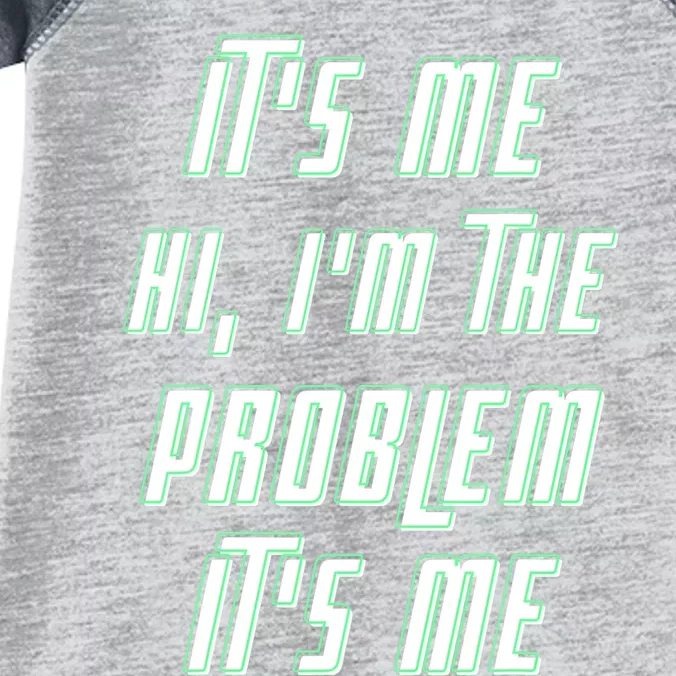 Its Me Hi Im The Problem Infant Baby Jersey Bodysuit