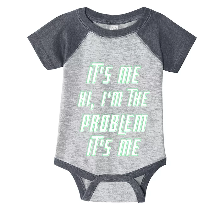 Its Me Hi Im The Problem Infant Baby Jersey Bodysuit