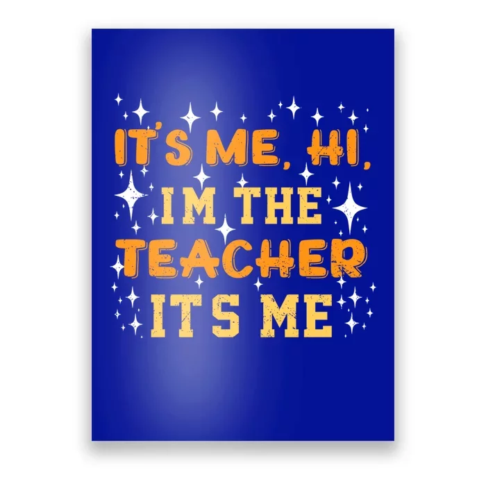 Its Me Hi Im The Teacher Gift Poster