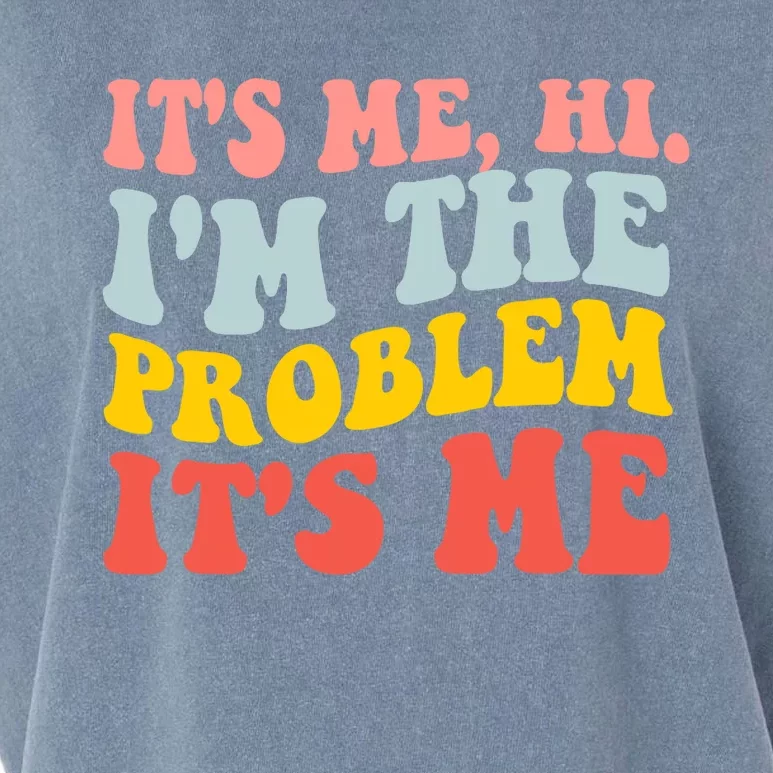 It's Me, Hi, I'm The Problem Garment-Dyed Women's Muscle Tee