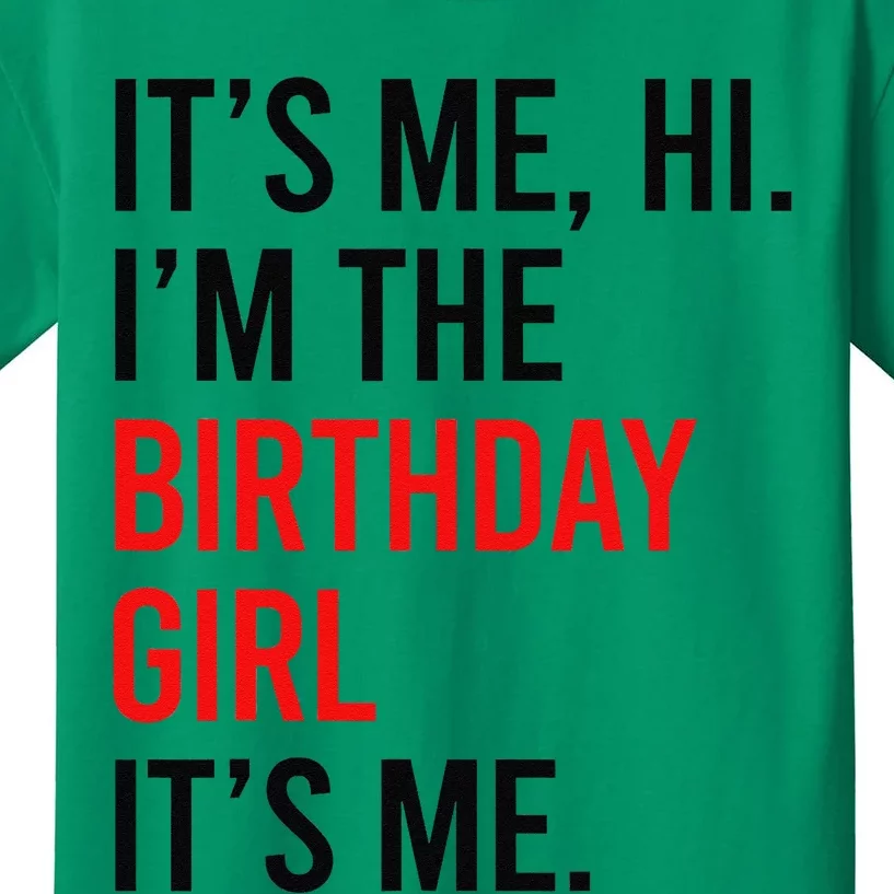 Its Me Hi IM The Birthday Girl ItS Me Taylor Birthday Girl Gift Kids T-Shirt