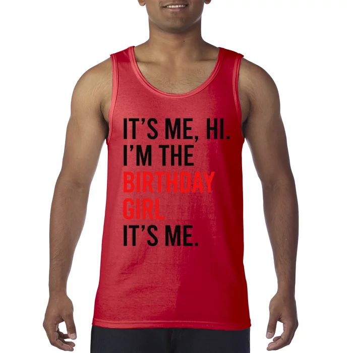 Its Me Hi IM The Birthday Girl ItS Me Taylor Birthday Girl Gift Tank Top