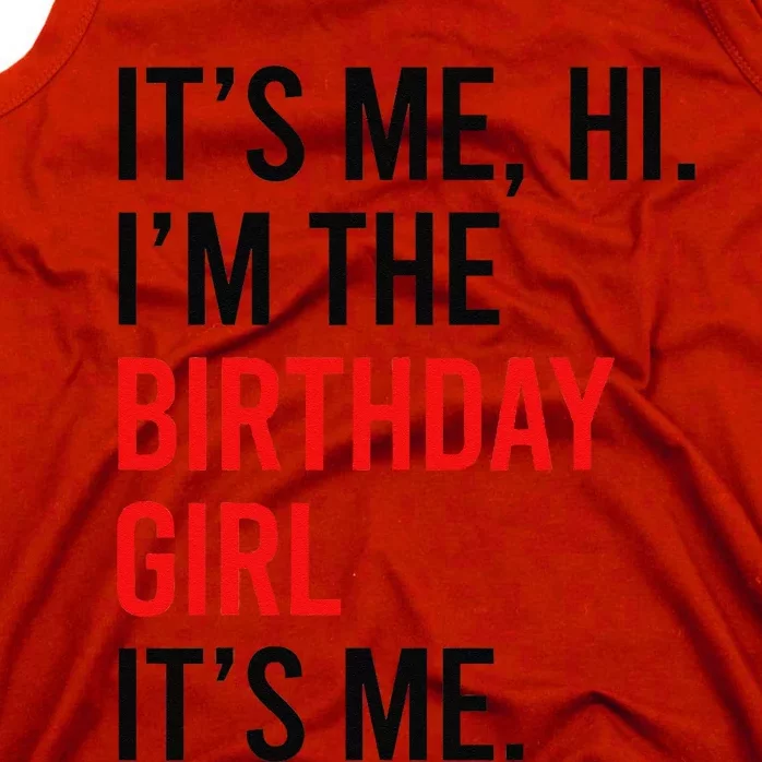 Its Me Hi IM The Birthday Girl ItS Me Taylor Birthday Girl Gift Tank Top