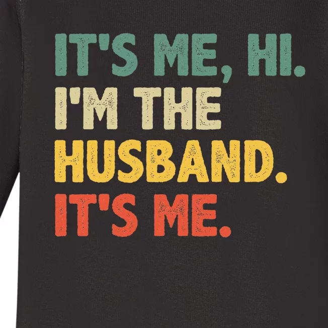 Its Me Hi Im The Husband Its Me From Wife Fathers Day Baby Long Sleeve Bodysuit