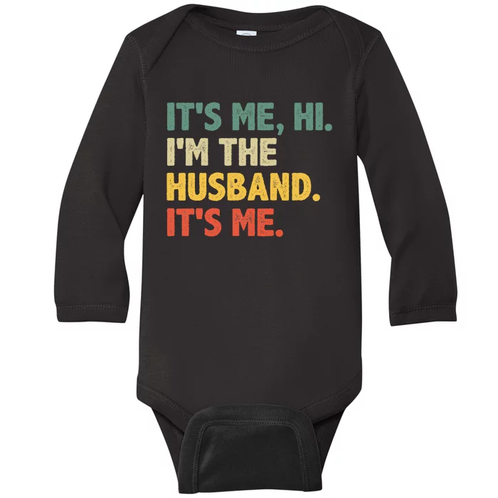 Its Me Hi Im The Husband Its Me From Wife Fathers Day Baby Long Sleeve Bodysuit