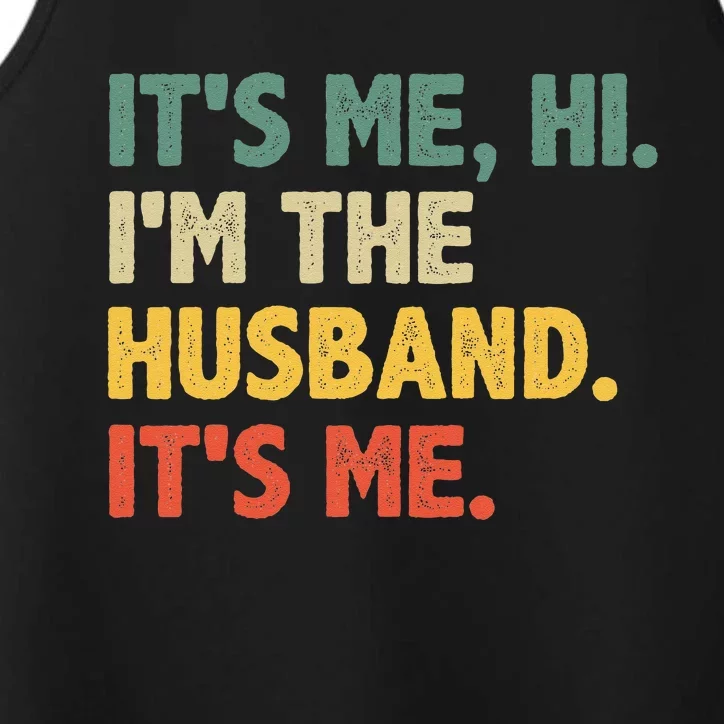 Its Me Hi Im The Husband Its Me From Wife Fathers Day Performance Tank