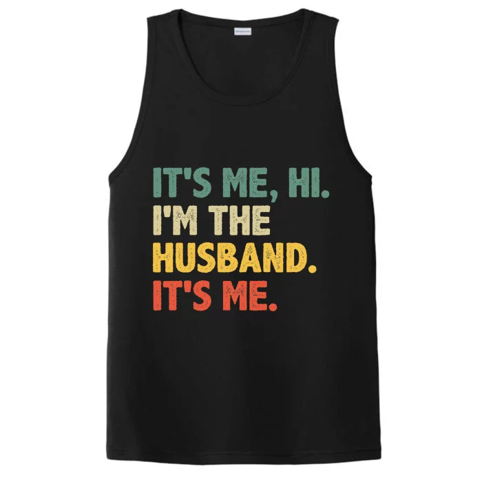 Its Me Hi Im The Husband Its Me From Wife Fathers Day Performance Tank