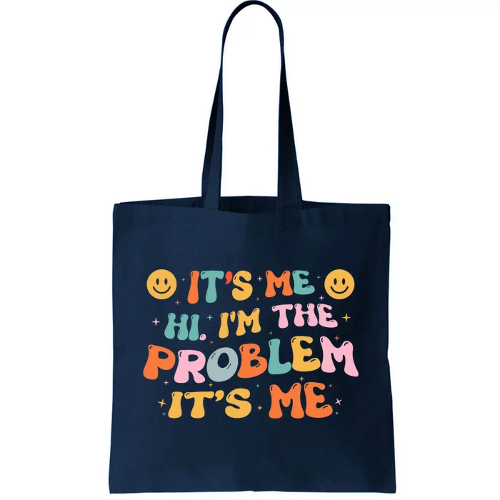 It's Me, Hi, I'm The Problem Funny Groovy Vintage Tote Bag