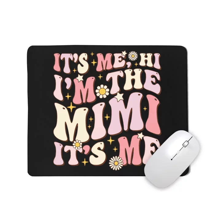 Its Me Hi I'm The Mimi It's Me Funny Groovy Mimi Mousepad