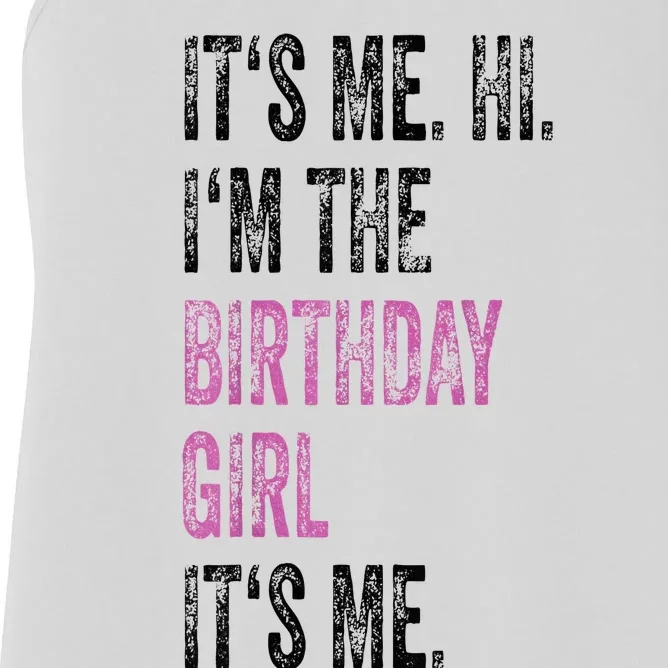 Its Me Hi Im The Birthday Girl Its Me Birthday Party Women's Racerback Tank