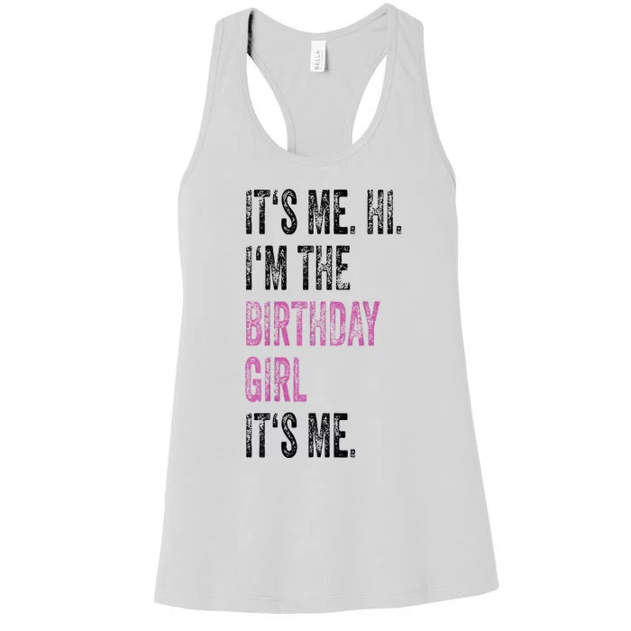 Its Me Hi Im The Birthday Girl Its Me Birthday Party Women's Racerback Tank