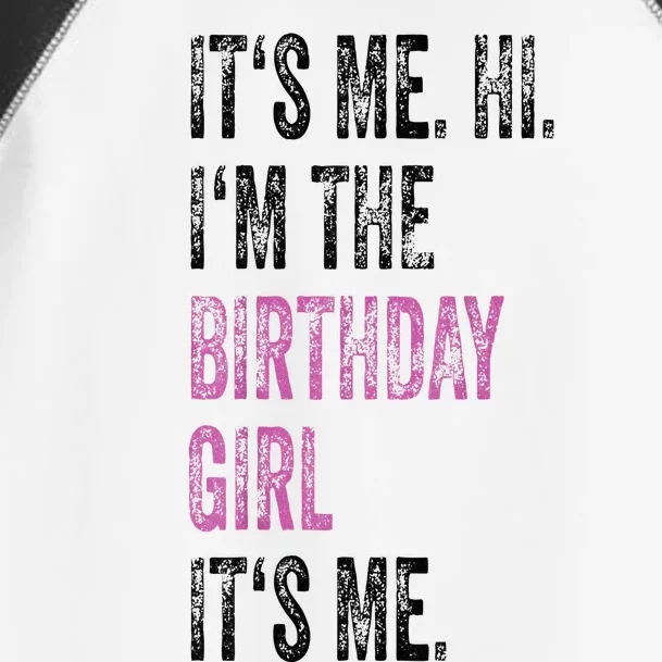 Its Me Hi Im The Birthday Girl Its Me Birthday Party Toddler Fine Jersey T-Shirt