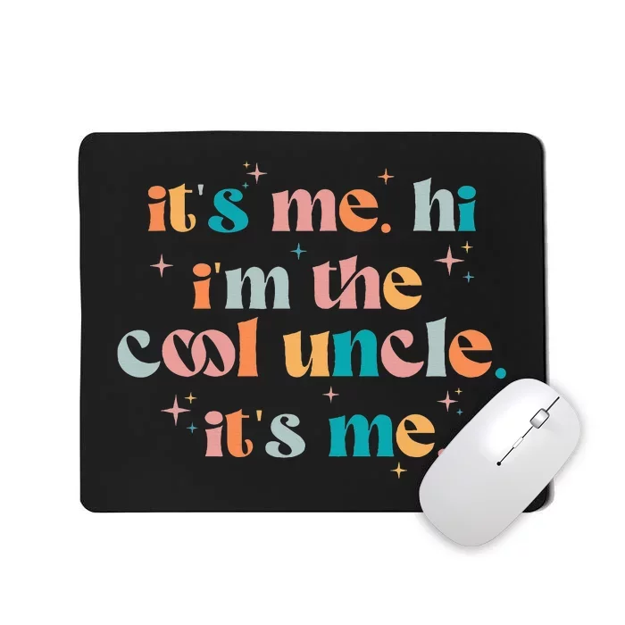 Its Me Hi Im The Cool Uncle Its Me Groovy Family Matching Mousepad