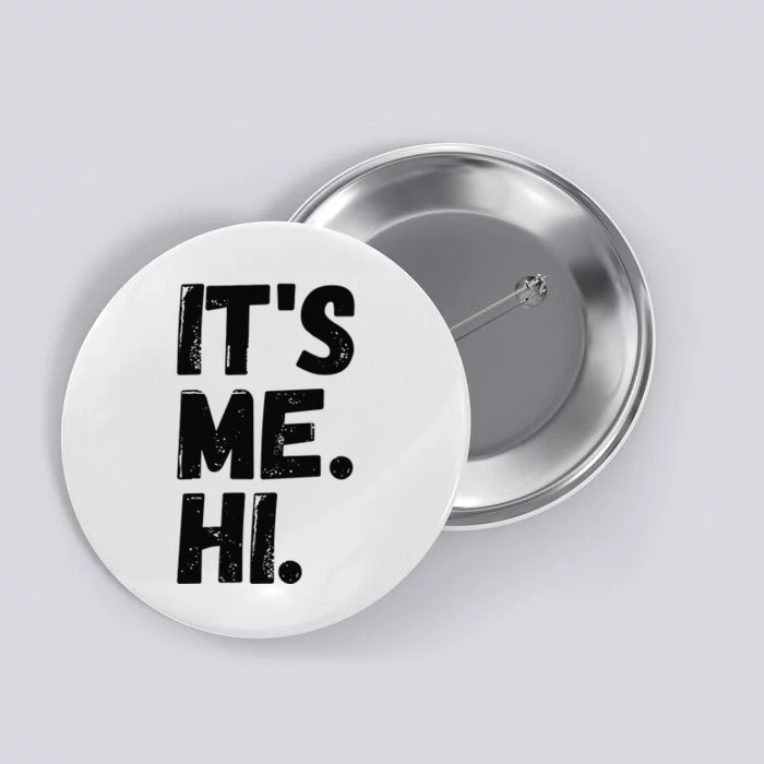 It's Me Hi I'm The Problem Button