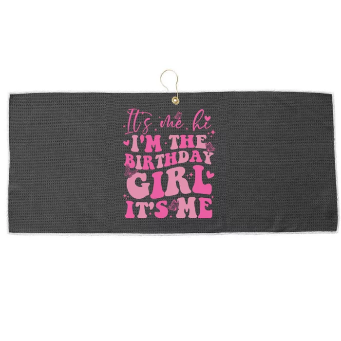 Its Me Hi IM The Birthday Girl Its Me Birthday Party Girls Large Microfiber Waffle Golf Towel