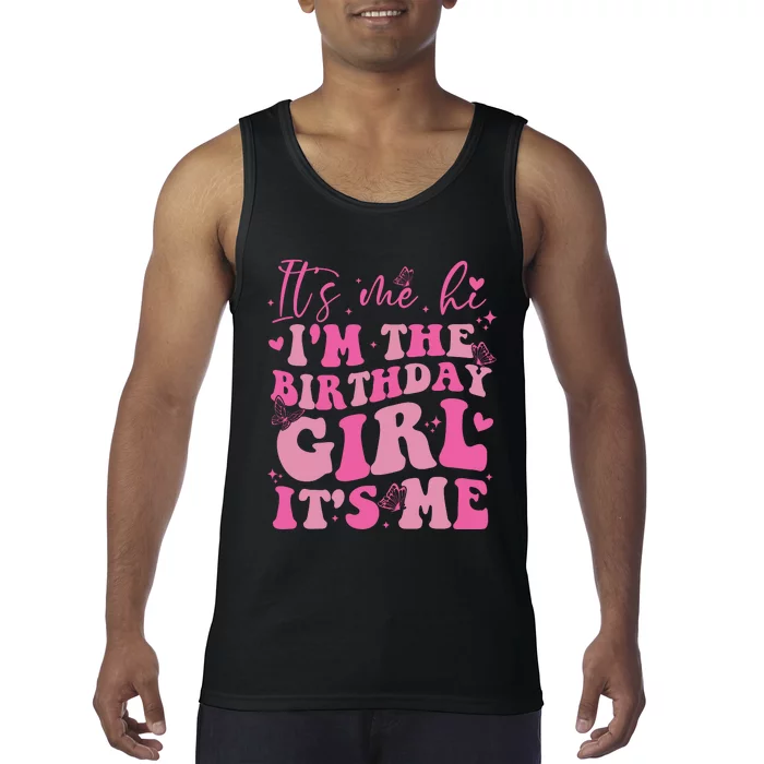 Its Me Hi IM The Birthday Girl Its Me Birthday Party Girls Tank Top