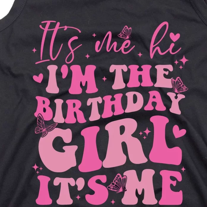 Its Me Hi IM The Birthday Girl Its Me Birthday Party Girls Tank Top