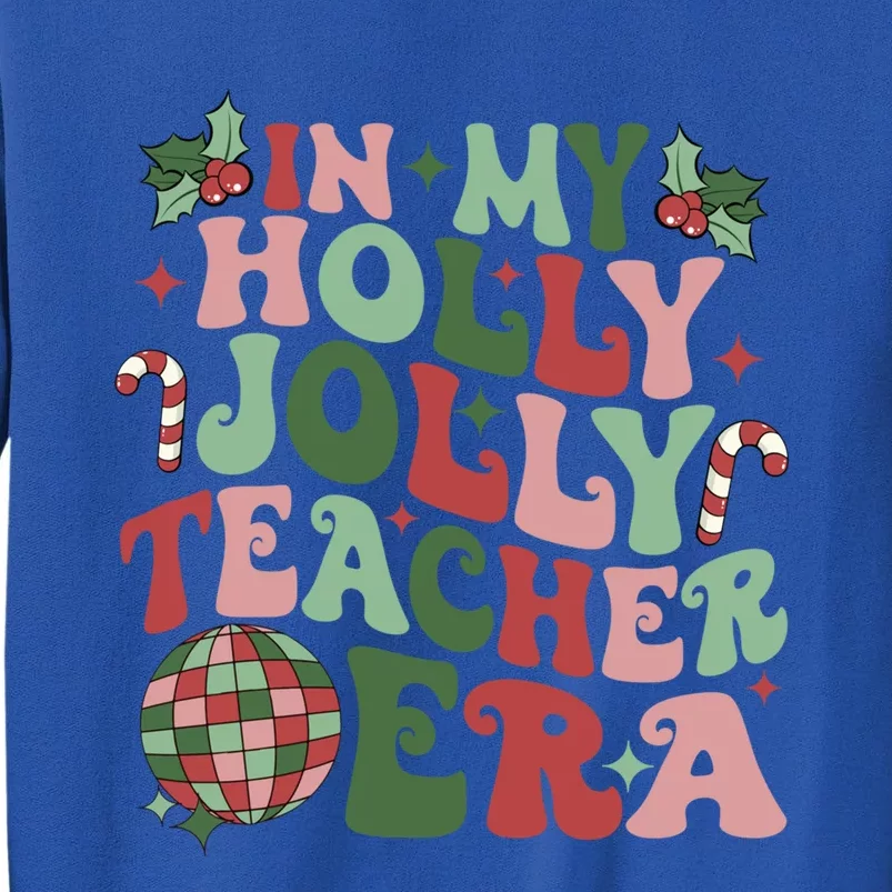 In My Holly Xmas Jolly Teacher Era Teacher Vibes Christmas Gift Sweatshirt