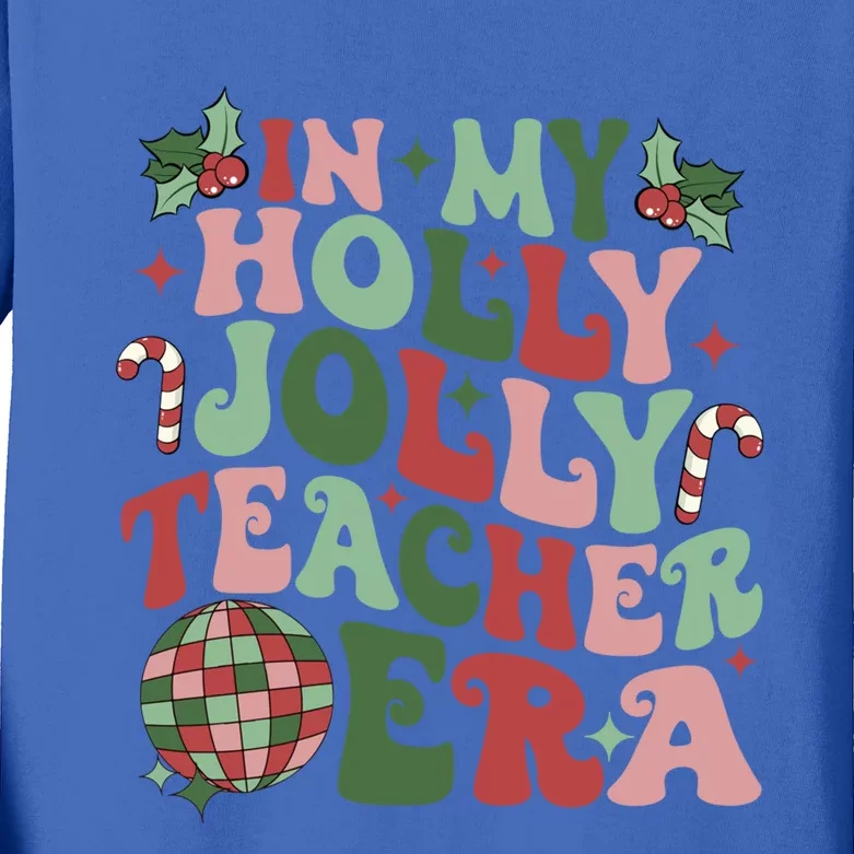 In My Holly Xmas Jolly Teacher Era Teacher Vibes Christmas Gift Kids Long Sleeve Shirt