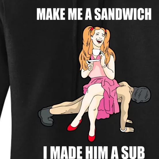 I Made Him A Sub Submissive Male Slave Dominatrix Women's Pullover Hoodie