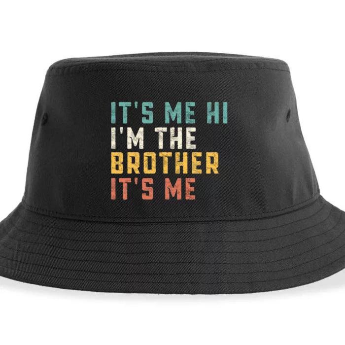 It's Me Hi I'm The Brother It's Me Funny Daddy Brother Sustainable Bucket Hat