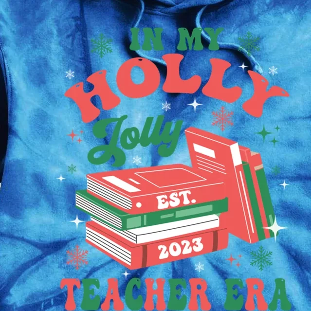 In My Holly Xmas Jolly Teacher Era Christmas Teacher Vibes Meaningful Gift Tie Dye Hoodie