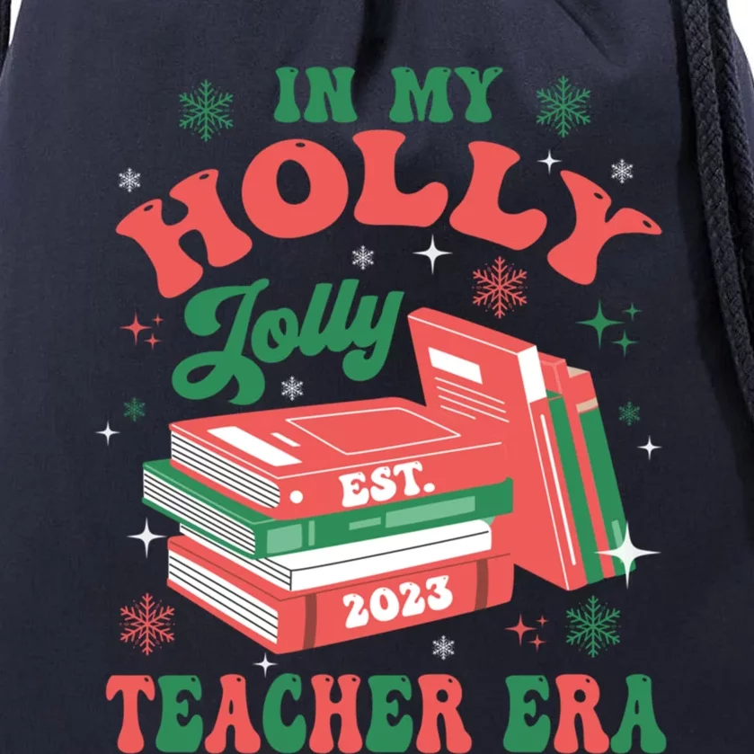 In My Holly Xmas Jolly Teacher Era Christmas Teacher Vibes Meaningful Gift Drawstring Bag