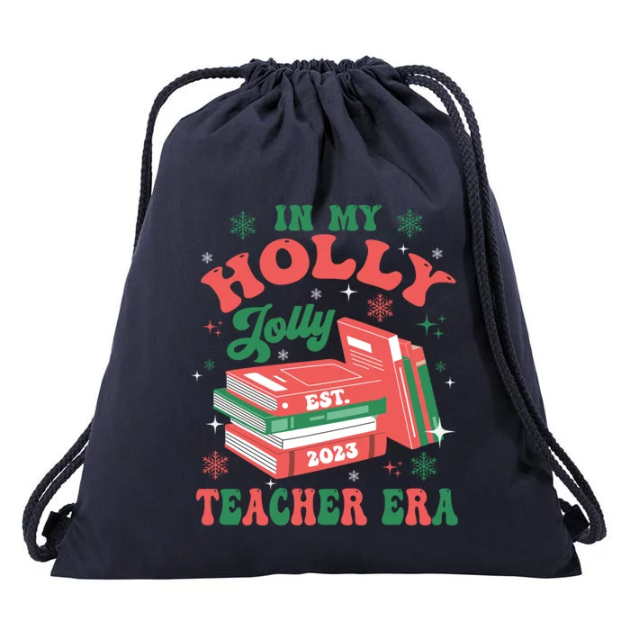 In My Holly Xmas Jolly Teacher Era Christmas Teacher Vibes Meaningful Gift Drawstring Bag