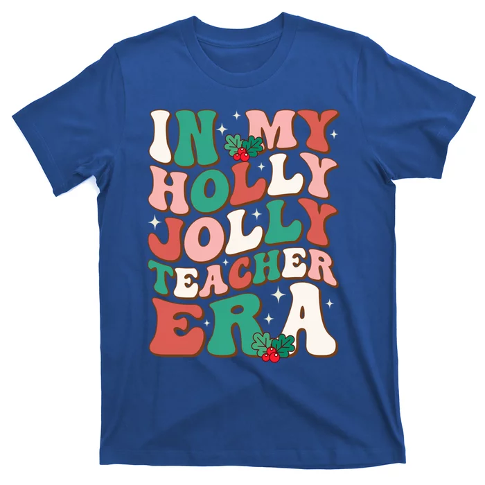 In My Holly Xmas Jolly Teacher Era Retro Christmas Teacher Great Gift T-Shirt