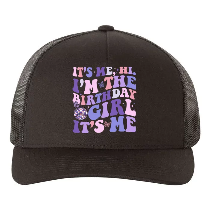 Its Me Hi Im The Birthday Girl Its Me Birthday Party Yupoong Adult 5-Panel Trucker Hat