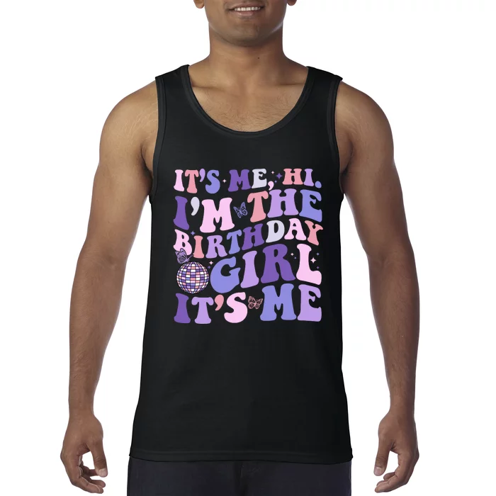 Its Me Hi Im The Birthday Girl Its Me Birthday Party Tank Top