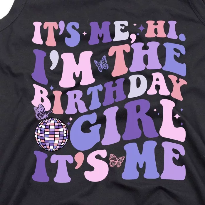 Its Me Hi Im The Birthday Girl Its Me Birthday Party Tank Top