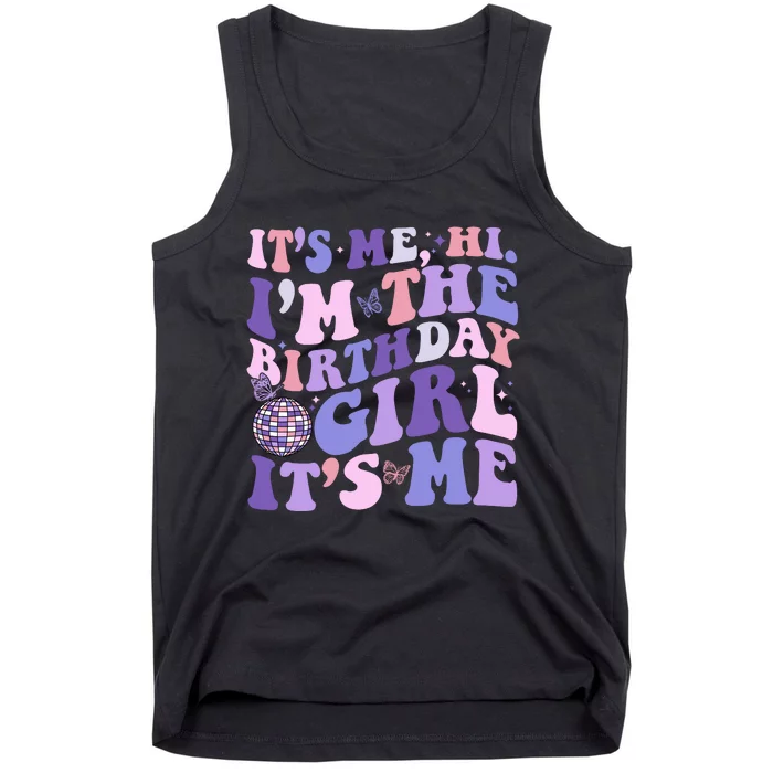 Its Me Hi Im The Birthday Girl Its Me Birthday Party Tank Top