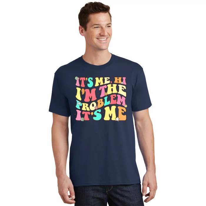 Its Me Hi Im The Problem Its Me Vintage Trendy T-Shirt