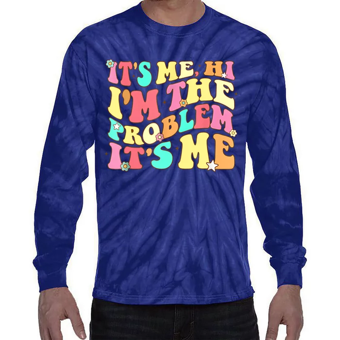 Its Me Hi Im The Problem Its Me Vintage Trendy Tie-Dye Long Sleeve Shirt