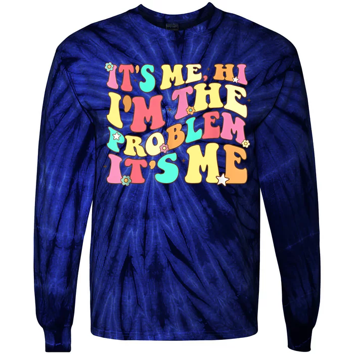 Its Me Hi Im The Problem Its Me Vintage Trendy Tie-Dye Long Sleeve Shirt